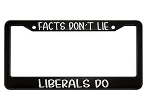 oFloral Facts Don'T Lie Liberals Do Aluminum Alloy License Plate Frame American Patriotic Applicable to US Standard Car Metal Car Tag Frame Black Front License Plate Cover Holder for Women Men(1 PACK)